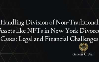 Handling Division of Non-Traditional Assets like NFTs in New York Divorce Cases: Legal and Financial Challenges