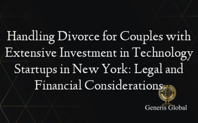 Handling Divorce for Couples with Extensive Investment in Technology Startups in New York: Legal and Financial Considerations