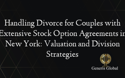 Handling Divorce for Couples with Extensive Stock Option Agreements in New York: Valuation and Division Strategies