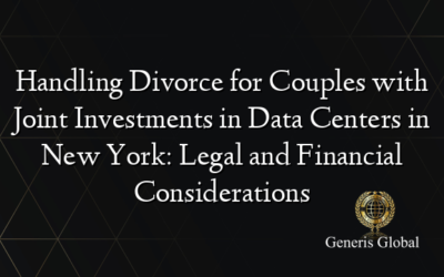 Handling Divorce for Couples with Joint Investments in Data Centers in New York: Legal and Financial Considerations