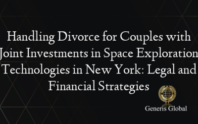 Handling Divorce for Couples with Joint Investments in Space Exploration Technologies in New York: Legal and Financial Strategies