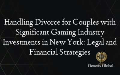 Handling Divorce for Couples with Significant Gaming Industry Investments in New York: Legal and Financial Strategies