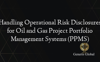 Handling Operational Risk Disclosures for Oil and Gas Project Portfolio Management Systems (PPMS)