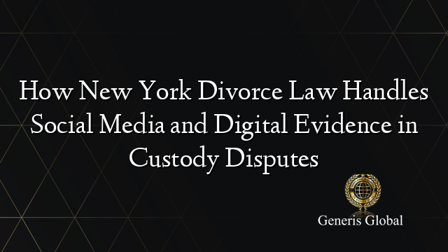 How New York Divorce Law Handles Social Media and Digital Evidence in ...