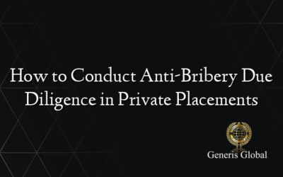 How to Conduct Anti-Bribery Due Diligence in Private Placements