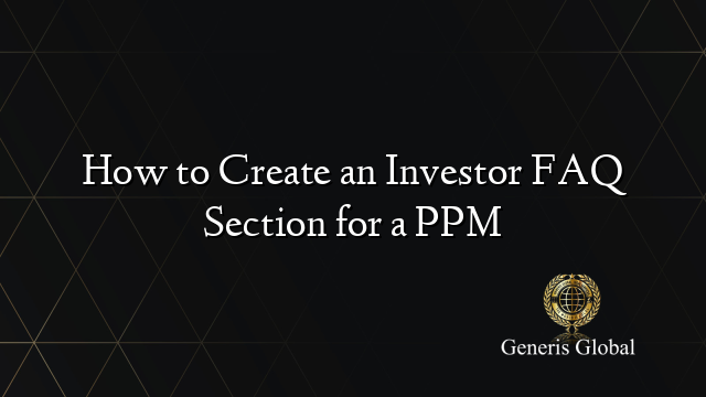 How to Create an Investor FAQ Section for a PPM