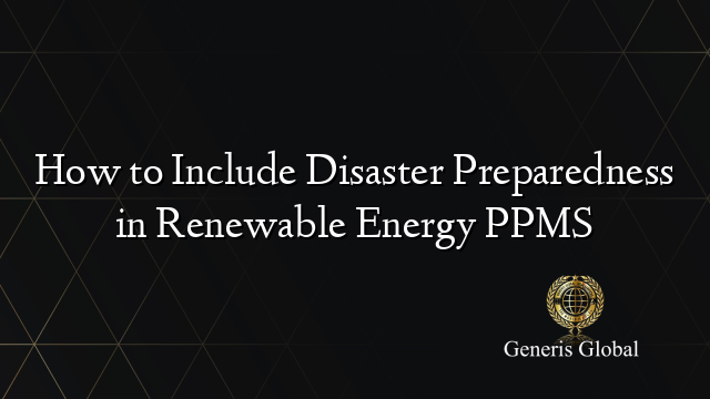 How to Include Disaster Preparedness in Renewable Energy PPMS