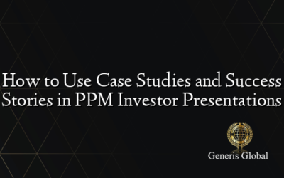 How to Use Case Studies and Success Stories in PPM Investor Presentations