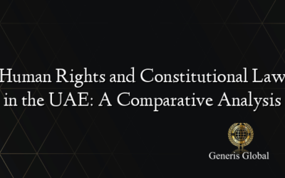 Human Rights and Constitutional Law in the UAE: A Comparative Analysis