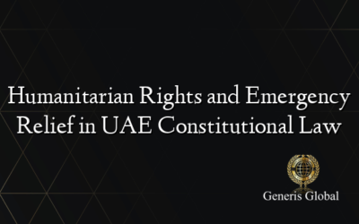 Humanitarian Rights and Emergency Relief in UAE Constitutional Law