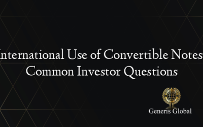 International Use of Convertible Notes: Common Investor Questions