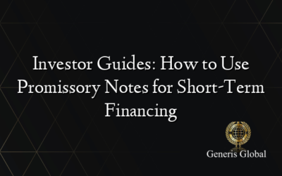 Investor Guides: How to Use Promissory Notes for Short-Term Financing