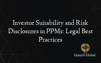 Investor Suitability and Risk Disclosures in PPMs: Legal Best Practices