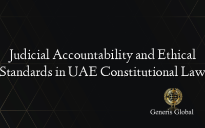 Judicial Accountability and Ethical Standards in UAE Constitutional Law