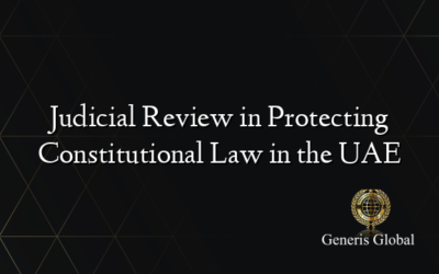 Judicial Review in Protecting Constitutional Law in the UAE
