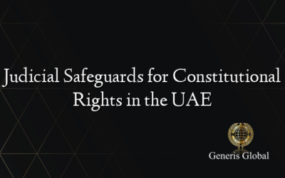 Judicial Safeguards for Constitutional Rights in the UAE