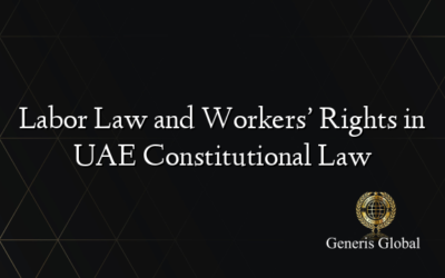 Labor Law and Workers’ Rights in UAE Constitutional Law