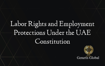 Labor Rights and Employment Protections Under the UAE Constitution