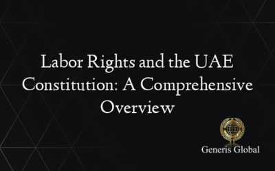 Labor Rights and the UAE Constitution: A Comprehensive Overview