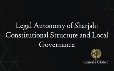 Legal Autonomy of Sharjah: Constitutional Structure and Local Governance