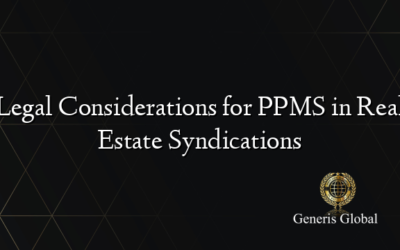Legal Considerations for PPMS in Real Estate Syndications