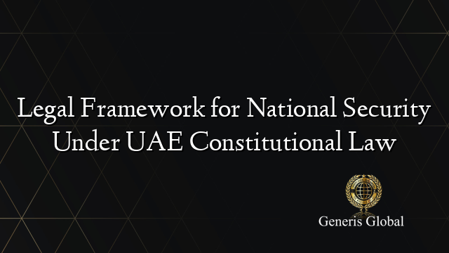 Legal Framework for National Security Under UAE Constitutional Law