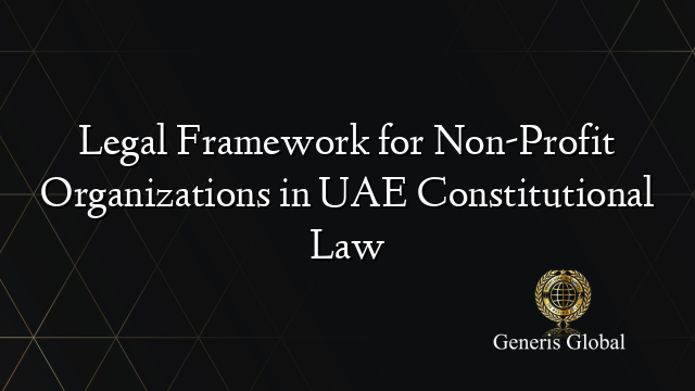 Legal Framework for Non-Profit Organizations in UAE Constitutional Law