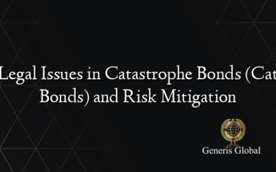 Legal Issues in Catastrophe Bonds (Cat Bonds) and Risk Mitigation