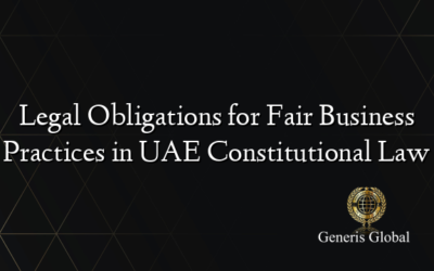 Legal Obligations for Fair Business Practices in UAE Constitutional Law