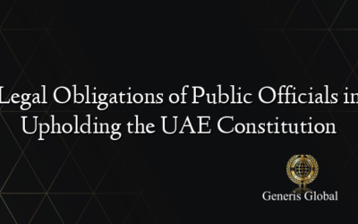 Legal Obligations of Public Officials in Upholding the UAE Constitution
