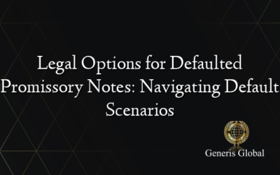 Legal Options for Defaulted Promissory Notes: Navigating Default Scenarios