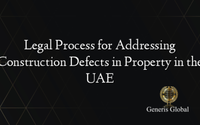 Legal Process for Addressing Construction Defects in Property in the UAE