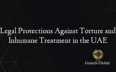 Legal Protections Against Torture and Inhumane Treatment in the UAE