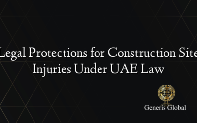 Legal Protections for Construction Site Injuries Under UAE Law