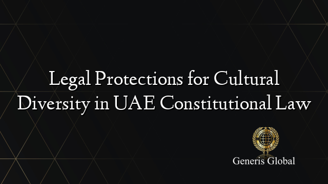 Legal Protections for Cultural Diversity in UAE Constitutional Law