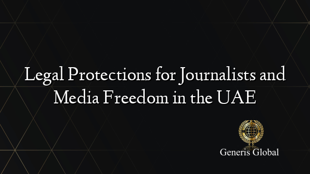 Legal Protections for Journalists and Media Freedom in the UAE