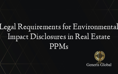 Legal Requirements for Environmental Impact Disclosures in Real Estate PPMs