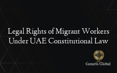 Legal Rights of Migrant Workers Under UAE Constitutional Law