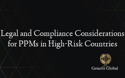 Legal and Compliance Considerations for PPMs in High-Risk Countries