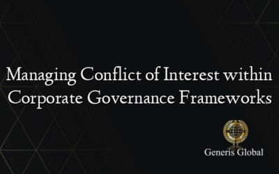 Managing Conflict of Interest within Corporate Governance Frameworks