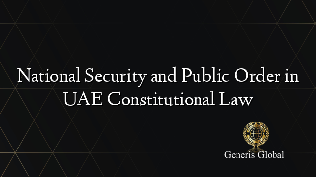 National Security and Public Order in UAE Constitutional Law