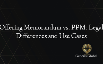 Offering Memorandum vs. PPM: Legal Differences and Use Cases