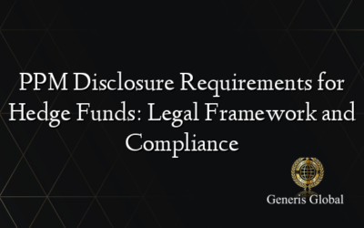 PPM Disclosure Requirements for Hedge Funds: Legal Framework and Compliance