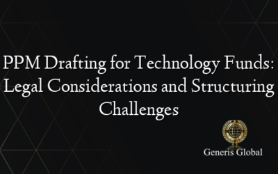 PPM Drafting for Technology Funds: Legal Considerations and Structuring Challenges