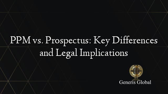 PPM vs. Prospectus: Key Differences and Legal Implications