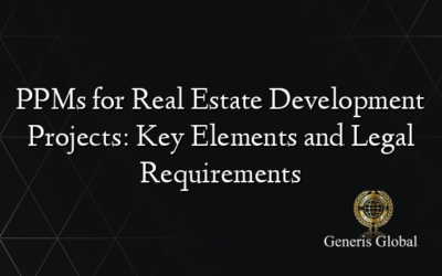 PPMs for Real Estate Development Projects: Key Elements and Legal Requirements