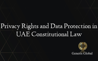 Privacy Rights and Data Protection in UAE Constitutional Law