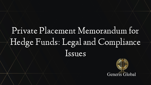 Private Placement Memorandum for Hedge Funds: Legal and Compliance Issues