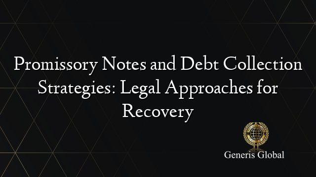 Promissory Notes and Debt Collection Strategies: Legal Approaches for ...