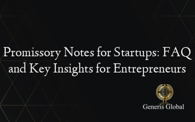 Promissory Notes for Startups: FAQ and Key Insights for Entrepreneurs